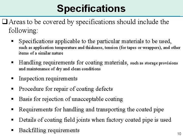 Specifications q Areas to be covered by specifications should include the following: § Specifications