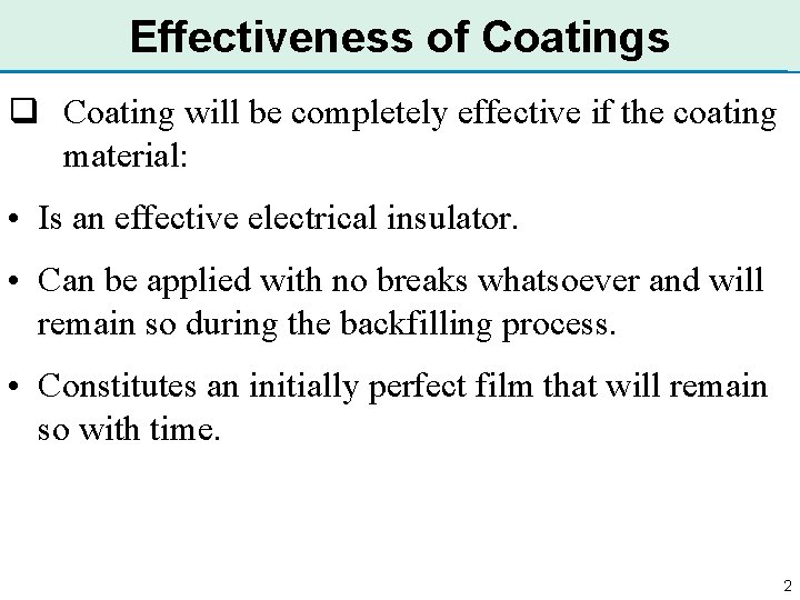 Effectiveness of Coatings q Coating will be completely effective if the coating material: •