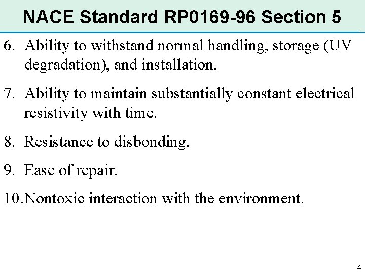 NACE Standard RP 0169 -96 Section 5 6. Ability to withstand normal handling, storage