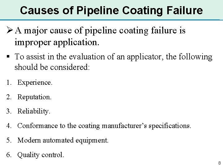 Causes of Pipeline Coating Failure Ø A major cause of pipeline coating failure is