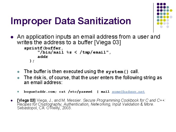 Improper Data Sanitization l An application inputs an email address from a user and