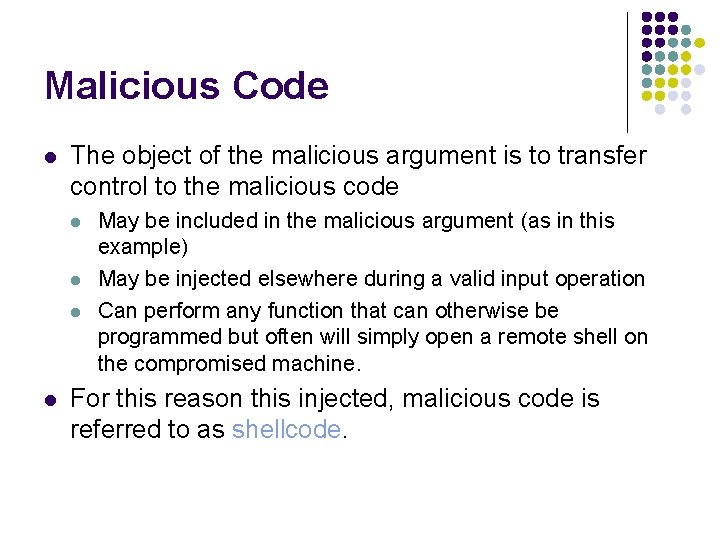 Malicious Code l The object of the malicious argument is to transfer control to