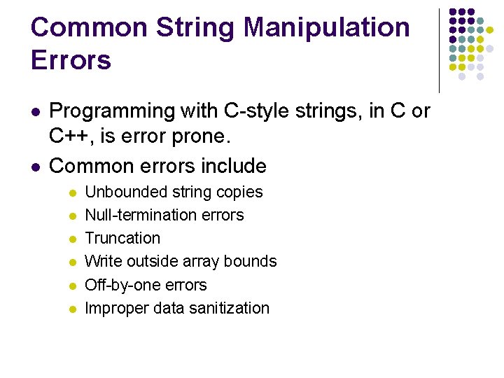 Common String Manipulation Errors l l Programming with C-style strings, in C or C++,
