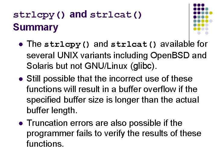 strlcpy() and strlcat() Summary l l l The strlcpy() and strlcat() available for several