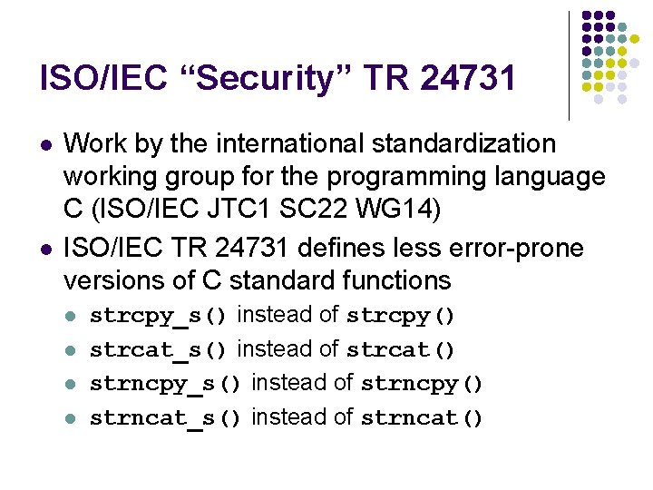 ISO/IEC “Security” TR 24731 l l Work by the international standardization working group for