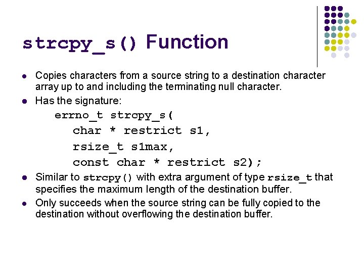 strcpy_s() Function l Copies characters from a source string to a destination character array