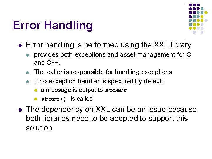 Error Handling l Error handling is performed using the XXL library l l provides