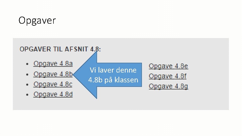 Opgaver Vi laver denne 4. 8 b på klassen 