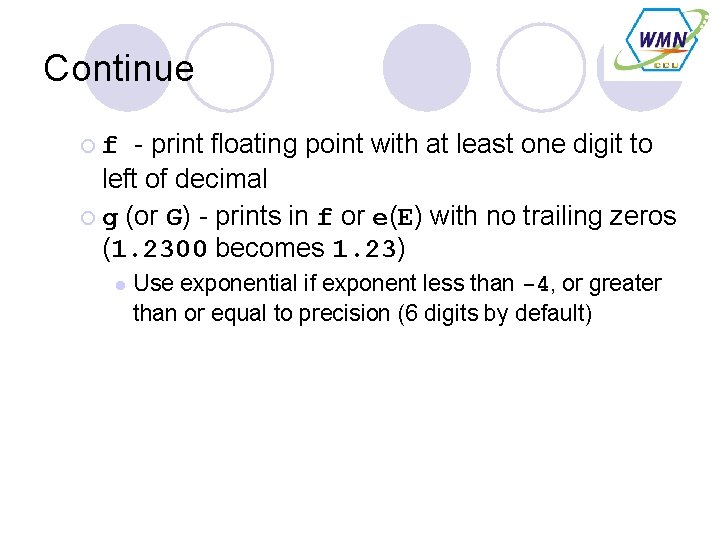 Continue - print floating point with at least one digit to left of decimal