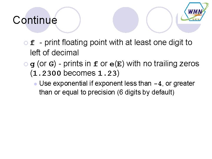 Continue - print floating point with at least one digit to left of decimal