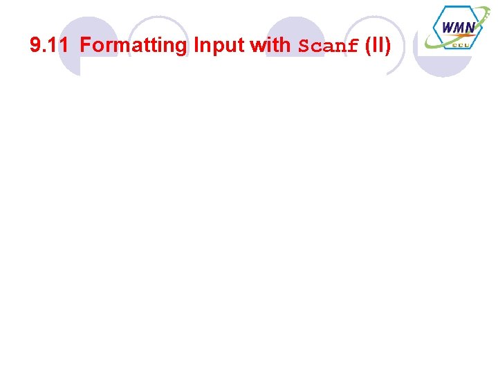 9. 11 Formatting Input with Scanf (II) 