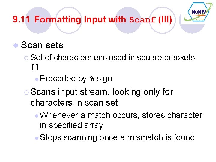 9. 11 Formatting Input with Scanf (III) l Scan ¡ Set sets of characters