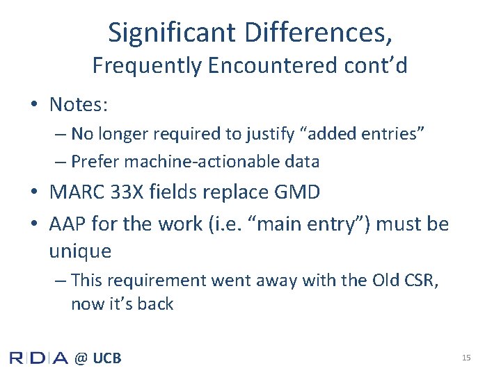 Significant Differences, Frequently Encountered cont’d • Notes: – No longer required to justify “added