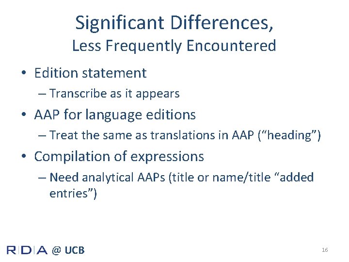 Significant Differences, Less Frequently Encountered • Edition statement – Transcribe as it appears •