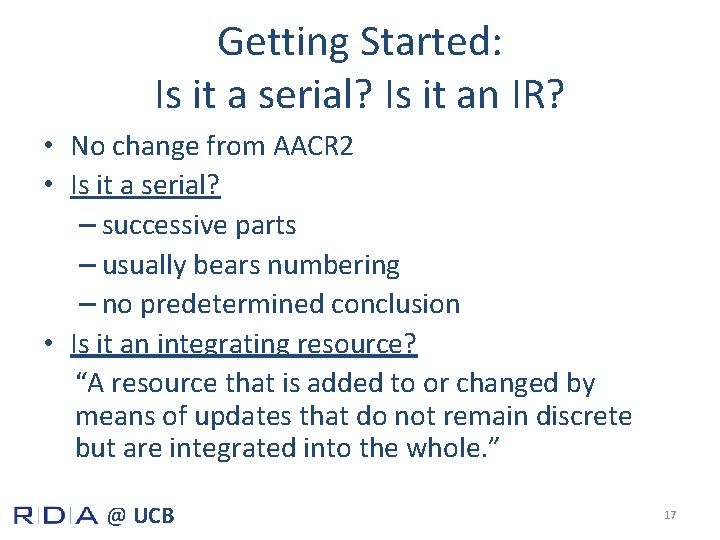 Getting Started: Is it a serial? Is it an IR? • No change from