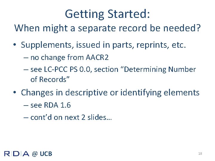 Getting Started: When might a separate record be needed? • Supplements, issued in parts,