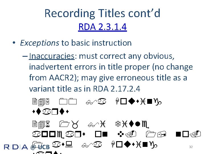 Recording Titles cont’d RDA 2. 3. 1. 4 • Exceptions to basic instruction –