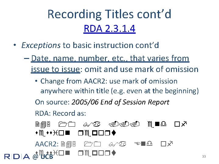 Recording Titles cont’d RDA 2. 3. 1. 4 • Exceptions to basic instruction cont’d