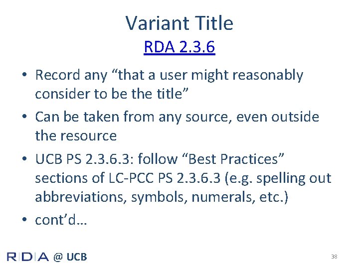 Variant Title RDA 2. 3. 6 • Record any “that a user might reasonably