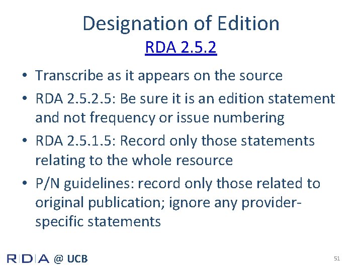 Designation of Edition RDA 2. 5. 2 • Transcribe as it appears on the