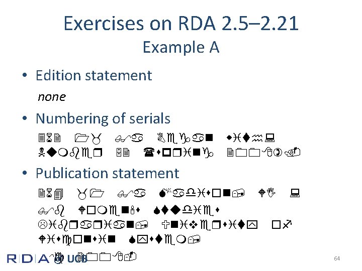 Exercises on RDA 2. 5– 2. 21 Example A • Edition statement none •