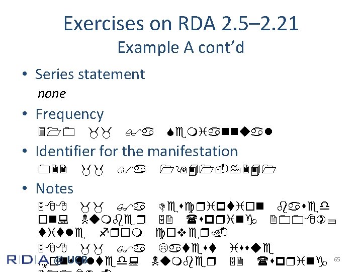 Exercises on RDA 2. 5– 2. 21 Example A cont’d • Series statement none