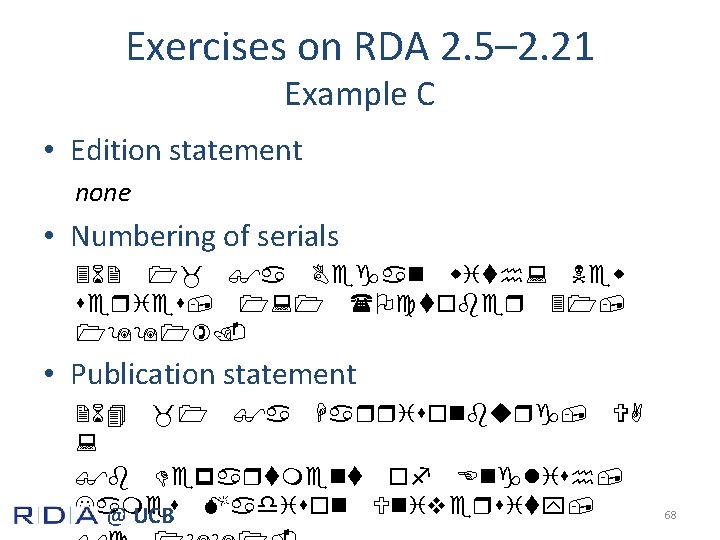 Exercises on RDA 2. 5– 2. 21 Example C • Edition statement none •