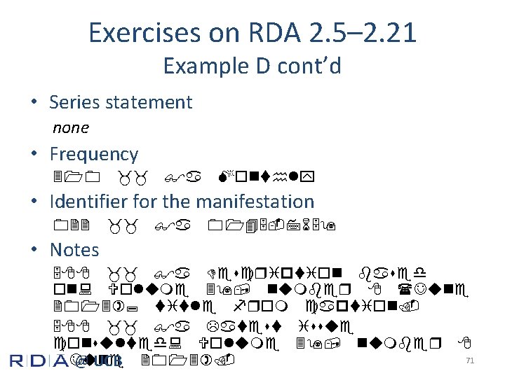 Exercises on RDA 2. 5– 2. 21 Example D cont’d • Series statement none