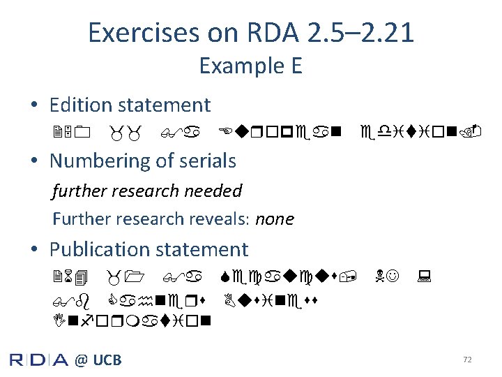 Exercises on RDA 2. 5– 2. 21 Example E • Edition statement 250 __