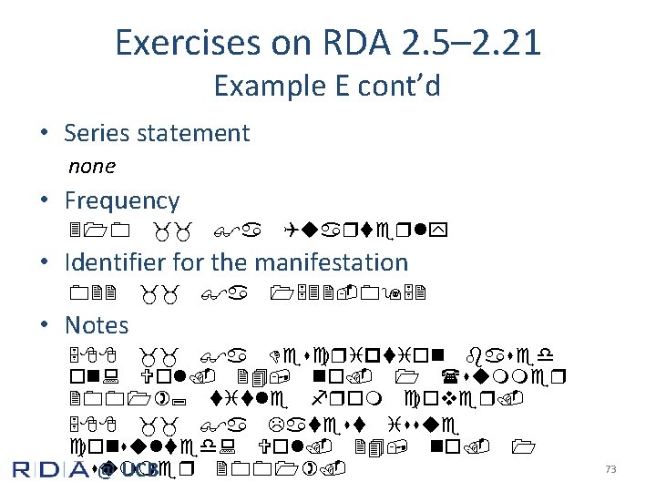 Exercises on RDA 2. 5– 2. 21 Example E cont’d • Series statement none