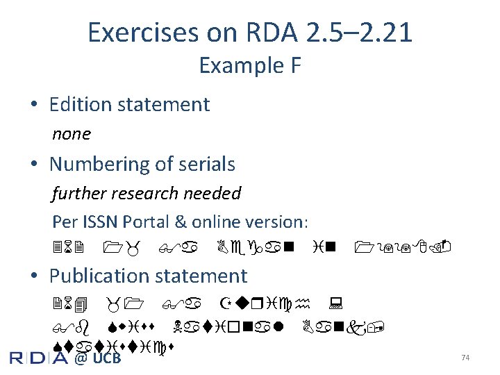 Exercises on RDA 2. 5– 2. 21 Example F • Edition statement none •