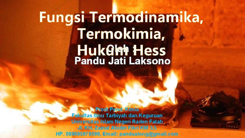 Fungsi Termodinamika, Termokimia, Oleh : Hukum Hess Pandu Jati Laksono Prodi Pend. Kimia Fakultas