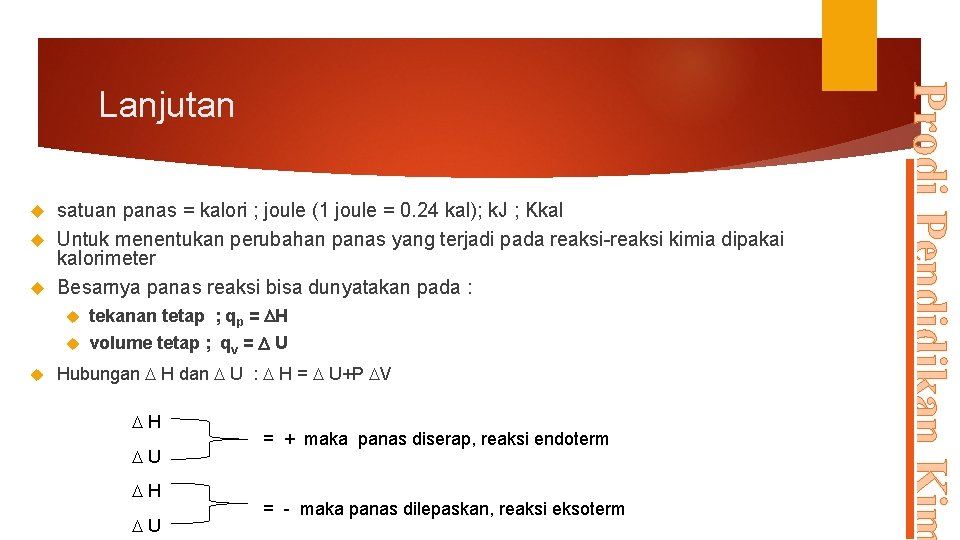 satuan panas = kalori ; joule (1 joule = 0. 24 kal); k. J