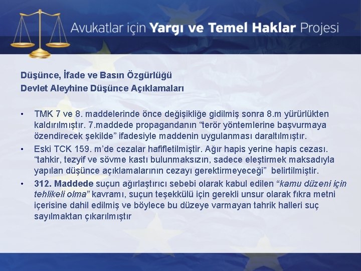 Düşünce, İfade ve Basın Özgürlüğü Devlet Aleyhine Düşünce Açıklamaları • • • TMK 7