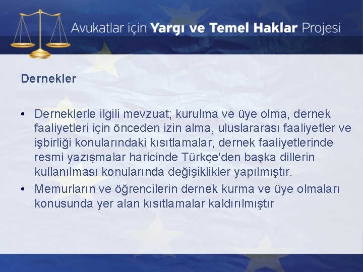 Dernekler • Derneklerle ilgili mevzuat; kurulma ve üye olma, dernek faaliyetleri için önceden izin