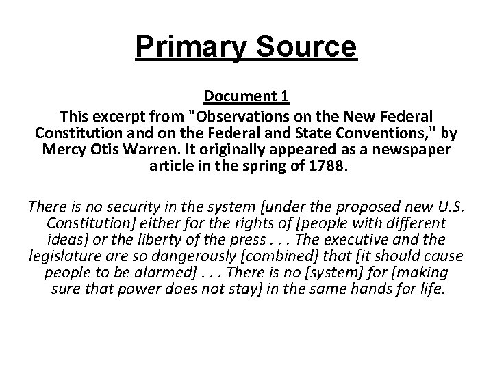 Primary Source Document 1 This excerpt from "Observations on the New Federal Constitution and