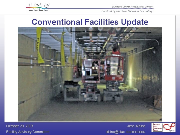 Conventional Facilities Update October 29, 2007 Facility Advisory Committee Jess Albino albino@slac. stanford. edu