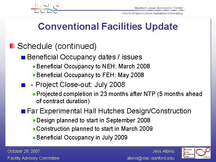 Conventional Facilities Update Schedule (continued) Beneficial Occupancy dates / issues Beneficial Occupancy to NEH: