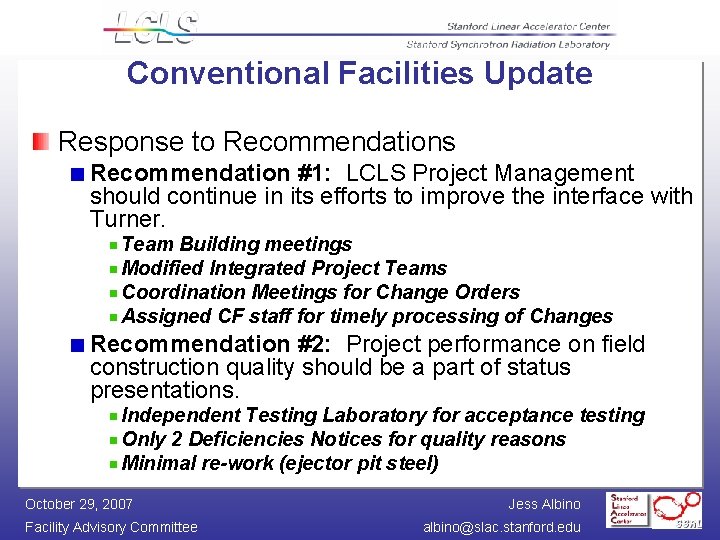 Conventional Facilities Update Response to Recommendations Recommendation #1: LCLS Project Management should continue in