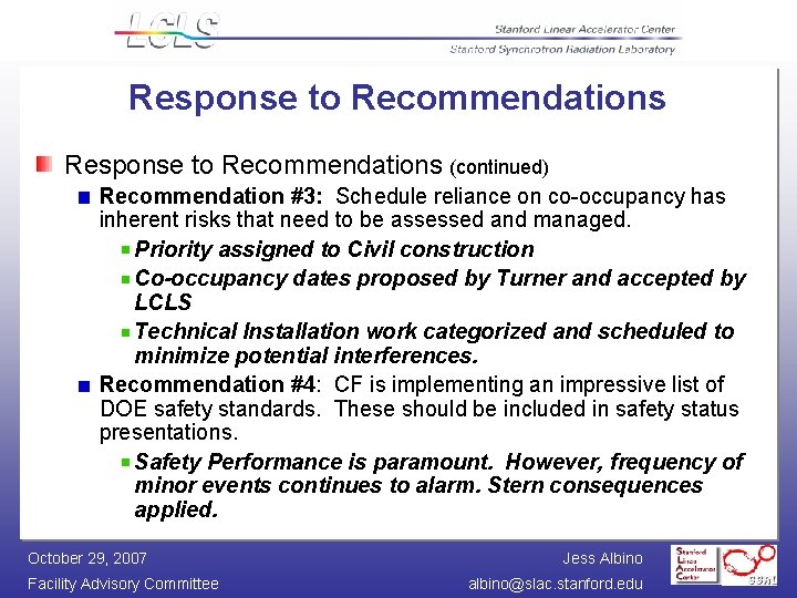 Response to Recommendations (continued) Recommendation #3: Schedule reliance on co-occupancy has inherent risks that