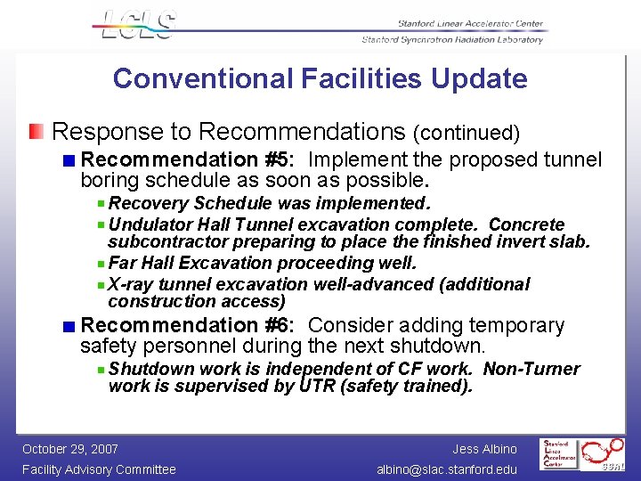 Conventional Facilities Update Response to Recommendations (continued) Recommendation #5: Implement the proposed tunnel boring