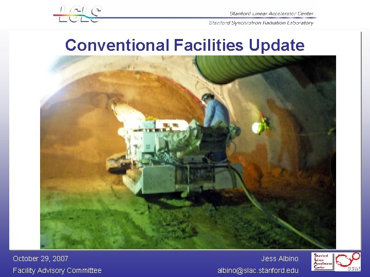 Conventional Facilities Update October 29, 2007 Facility Advisory Committee Jess Albino albino@slac. stanford. edu