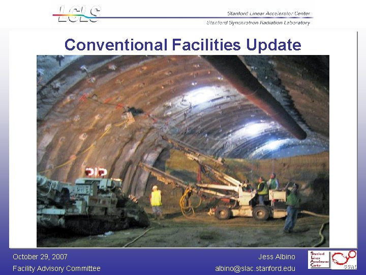 Conventional Facilities Update October 29, 2007 Facility Advisory Committee Jess Albino albino@slac. stanford. edu