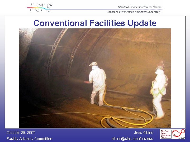 Conventional Facilities Update October 29, 2007 Facility Advisory Committee Jess Albino albino@slac. stanford. edu