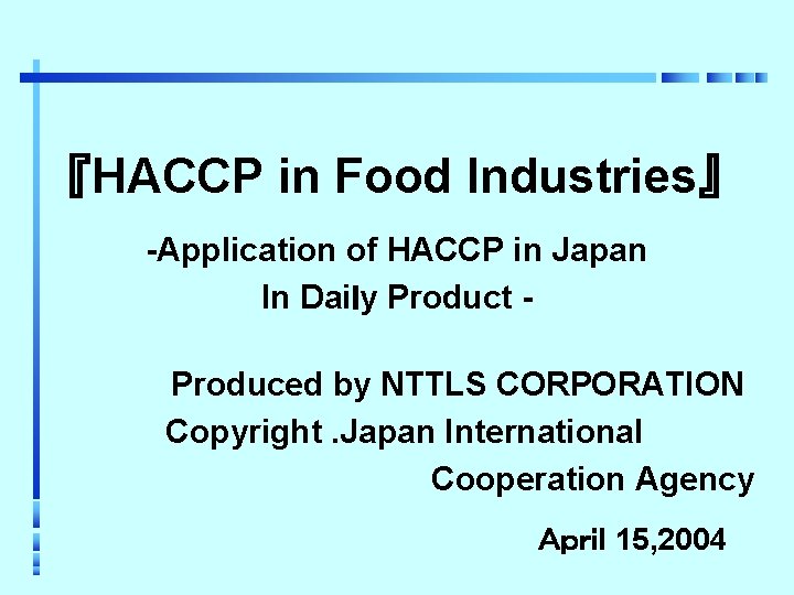 『HACCP in Food Industries』 -Application of HACCP in Japan In Daiｌy Product Produced by