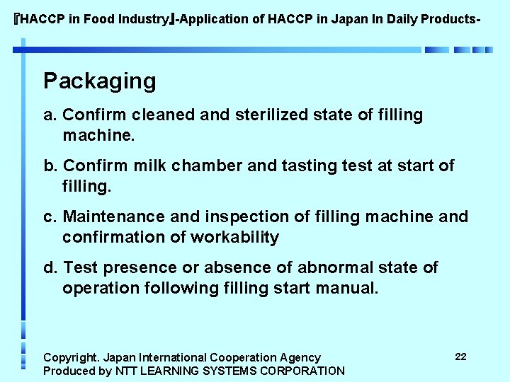 『HACCP in Food Industry』-Application of HACCP in Japan In Daily Products- Packaging a. Confirm