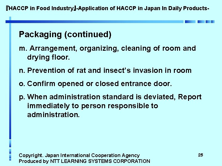 『HACCP in Food Industry』-Application of HACCP in Japan In Daily Products- Packaging (continued) m.