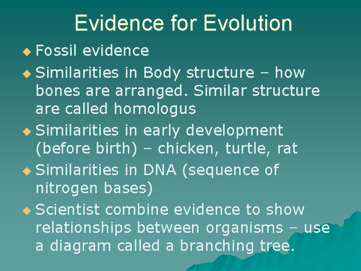 Evidence for Evolution u Fossil evidence u Similarities in Body structure – how bones