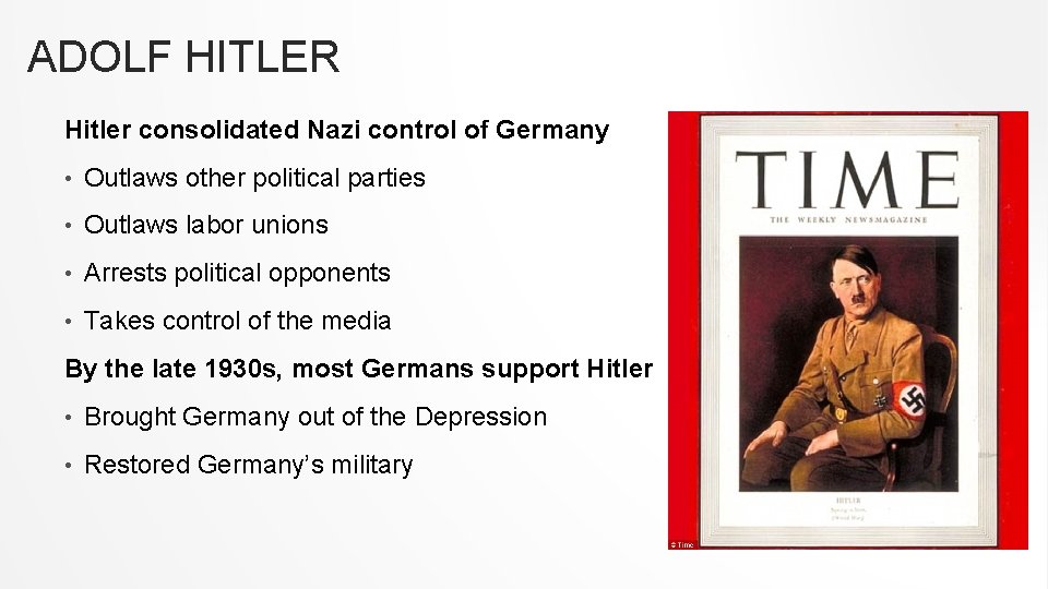 ADOLF HITLER Hitler consolidated Nazi control of Germany • Outlaws other political parties •