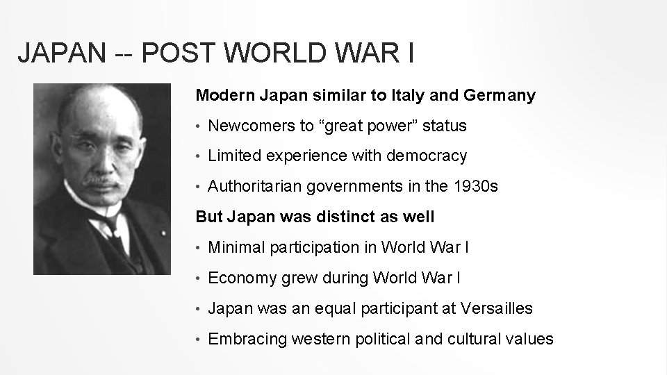 JAPAN -- POST WORLD WAR I Modern Japan similar to Italy and Germany •